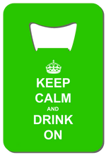 Load image into Gallery viewer, Keep Calm Drink On - Wallet Bottle Opener

